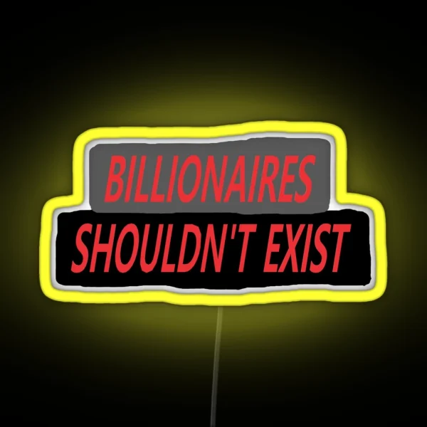 Billionaires Should Not Exist RGB Neon Sign