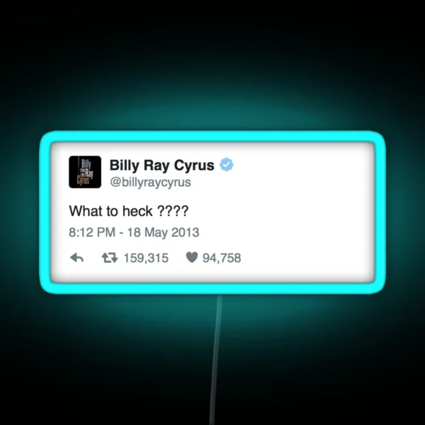 Billy Ray Cyrus Tweet RGB Neon Sign