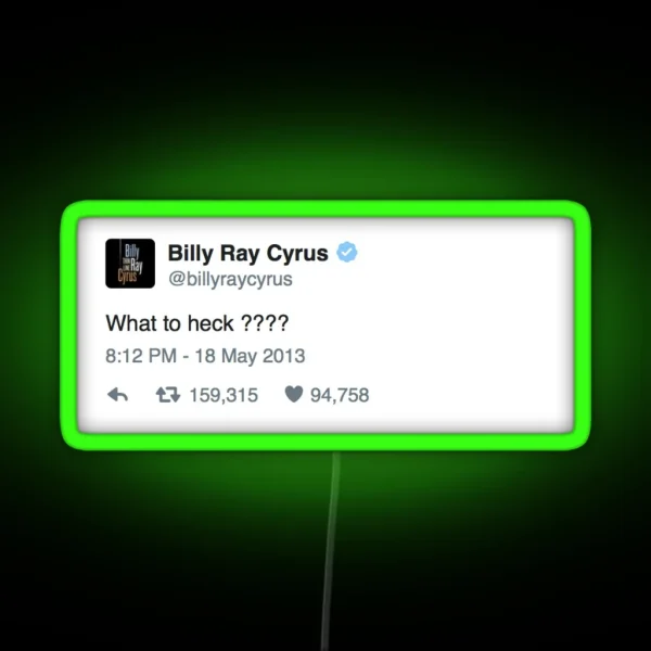 Billy Ray Cyrus Tweet RGB Neon Sign