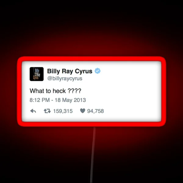 Billy Ray Cyrus Tweet RGB Neon Sign