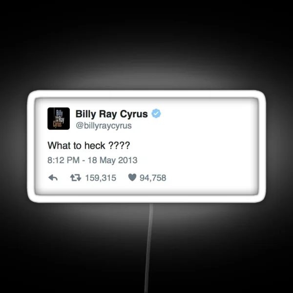 Billy Ray Cyrus Tweet RGB Neon Sign