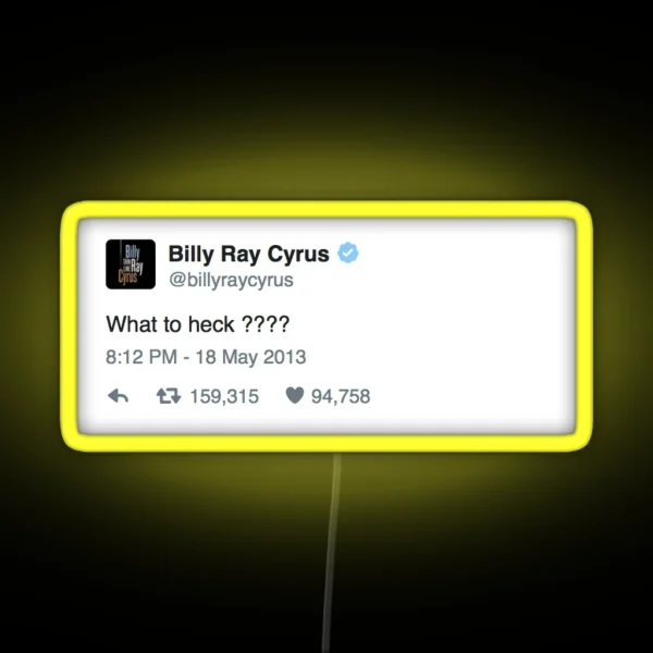 Billy Ray Cyrus Tweet RGB Neon Sign