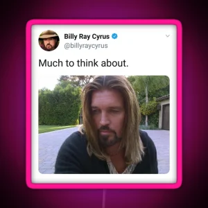 Billy Ray Much To Think About RGB Neon Sign