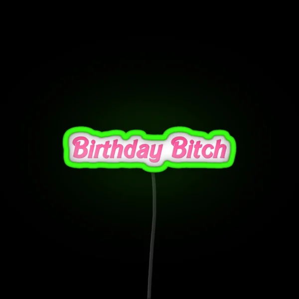 Birthday Bitch RGB Neon Sign