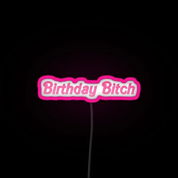 Birthday Bitch RGB Neon Sign