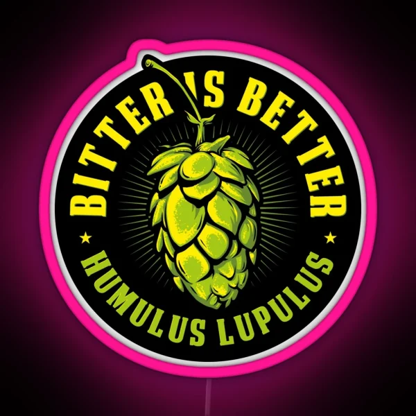 Bitter Is Better RGB Neon Sign