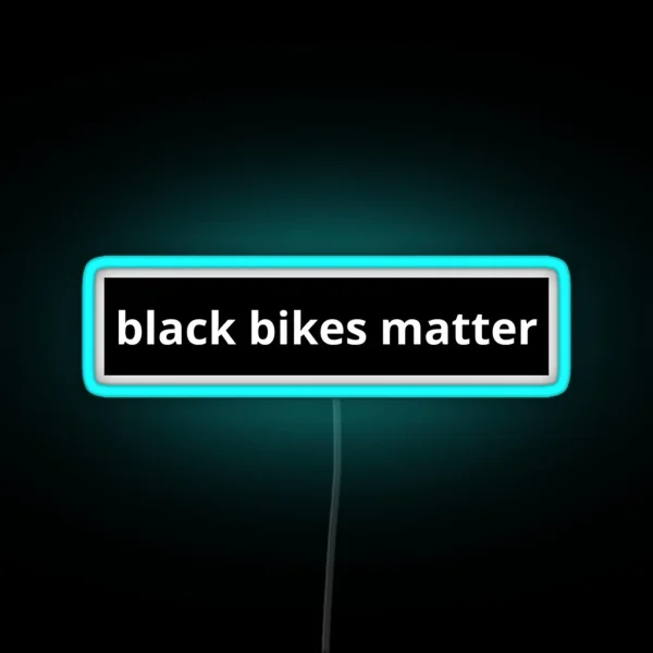 Black Bikes Matter Quotes Cool Helmet Bike Quotes RGB Neon Sign