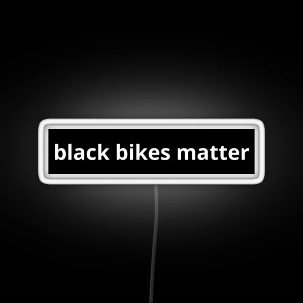 Black Bikes Matter Quotes Cool Helmet Bike Quotes RGB Neon Sign