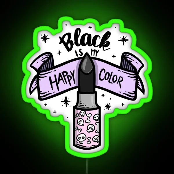 Black Is My Happy Color Pastel Goth Design RGB Neon Sign