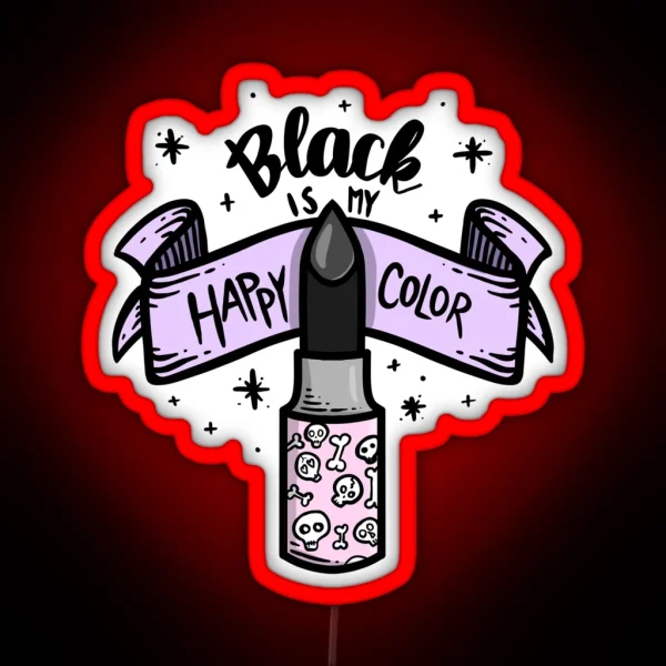 Black Is My Happy Color Pastel Goth Design RGB Neon Sign