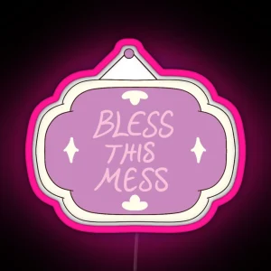 Bless This Mess RGB Neon Sign