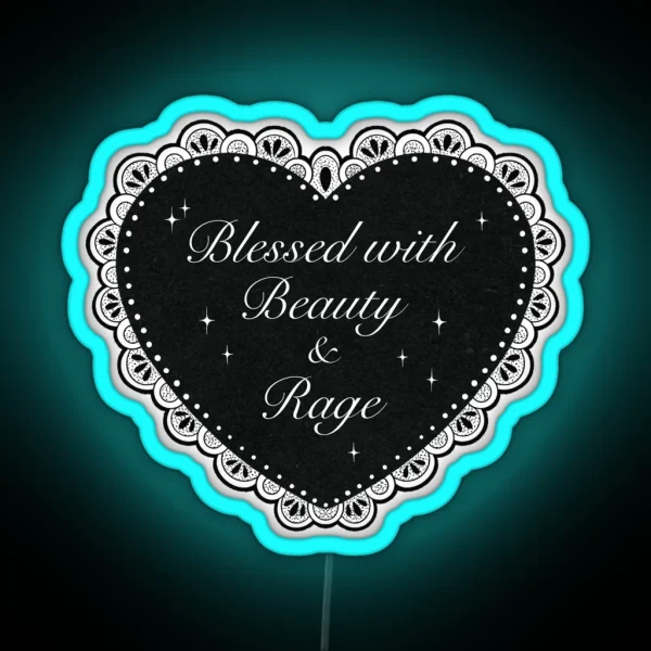 Blessed With Beauty And Rage RGB Neon Sign