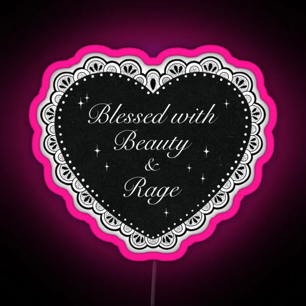 Blessed With Beauty And Rage RGB Neon Sign