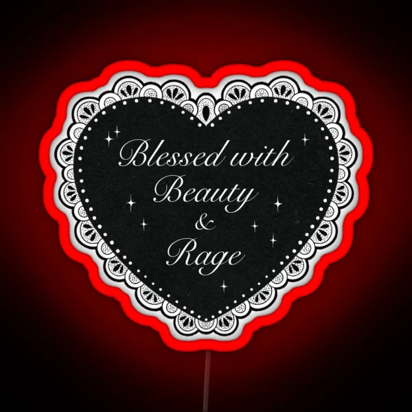Blessed With Beauty And Rage RGB Neon Sign