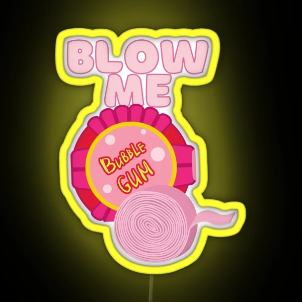 Blow Me Bubble Gum RGB Neon Sign