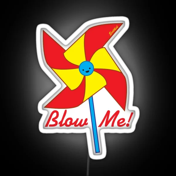 Blow Me Pinwheel RGB Neon Sign