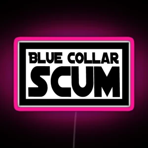 Blue Collar Scum Led RGB Neon Sign