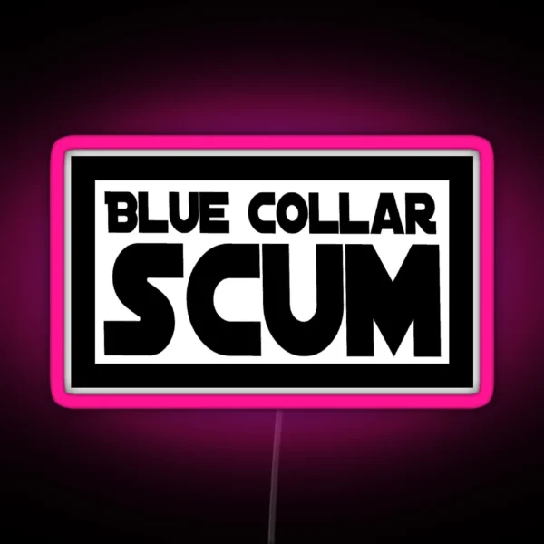 Blue Collar Scum Led RGB Neon Sign