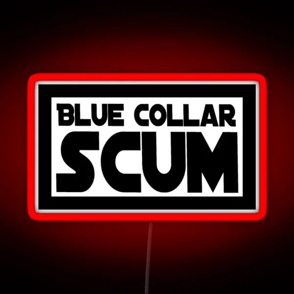 Blue Collar Scum Led RGB Neon Sign