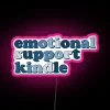 Beautiful Blue Emotional Support Kindle Quote led with RGB Neon Sign
