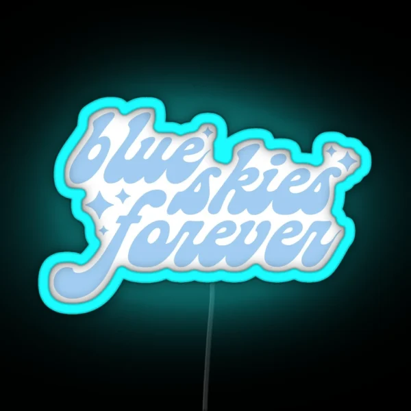 Blue Skies Forever RGB Neon Sign