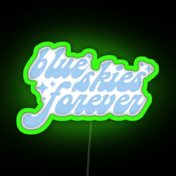 Blue Skies Forever RGB Neon Sign