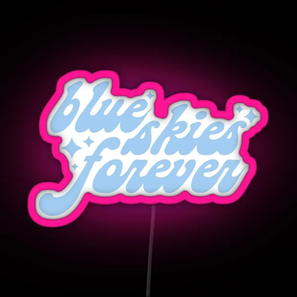 Blue Skies Forever RGB Neon Sign