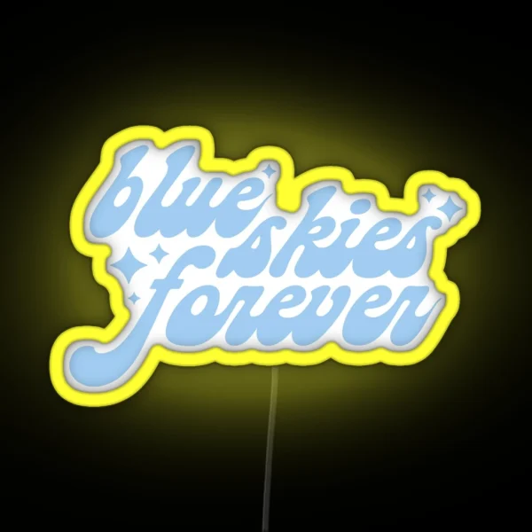 Blue Skies Forever RGB Neon Sign