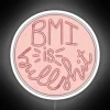 Challenge conventional wisdom with this sassy anti-BMI motivational light display.