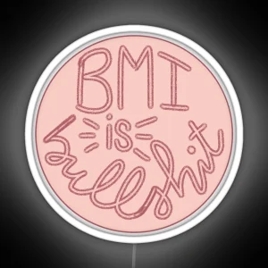 BMI Is BS RGB Neon Sign