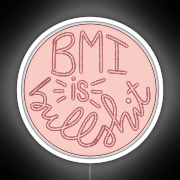 BMI Is BS RGB Neon Sign