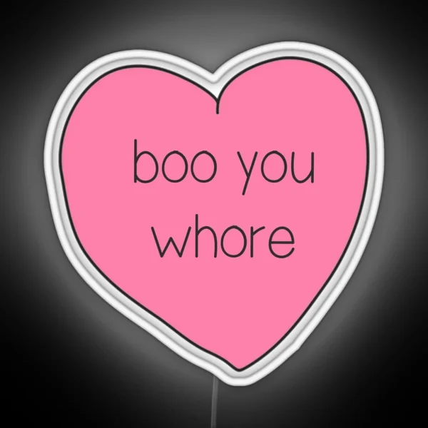 Boo You Whore Heart RGB Neon Sign