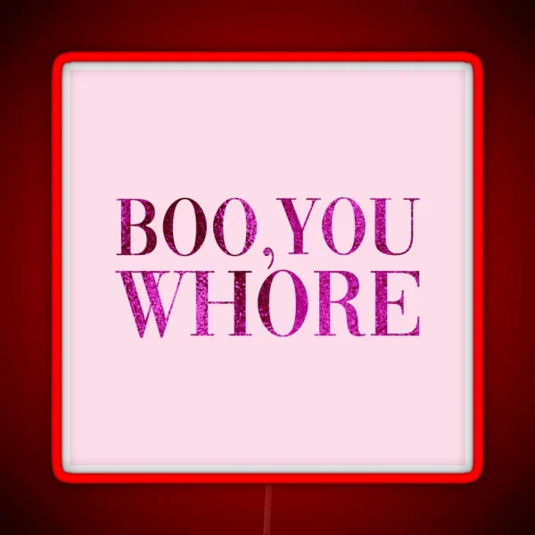 Boo You Whore RGB Neon Sign