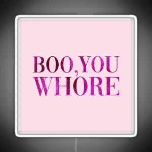 Boo You Whore RGB Neon Sign