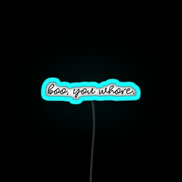 Boo You Whore RGB Neon Sign
