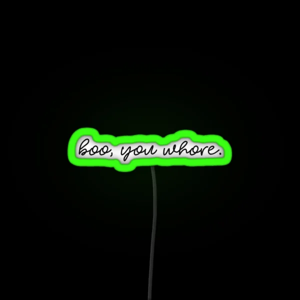 Boo You Whore RGB Neon Sign