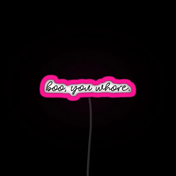 Boo You Whore RGB Neon Sign