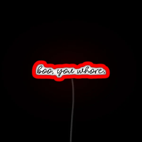 Boo You Whore RGB Neon Sign