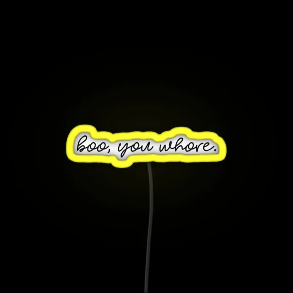 Boo You Whore RGB Neon Sign