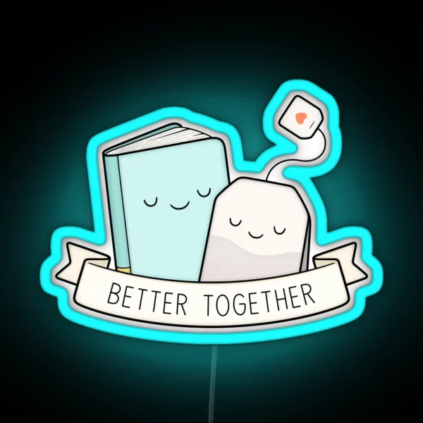 Books And Tea Better Together RGB Neon Sign