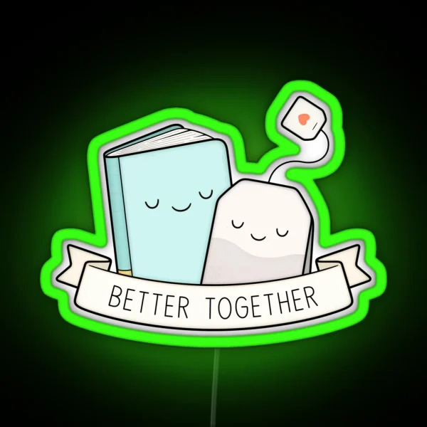 Books And Tea Better Together RGB Neon Sign