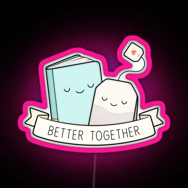 Books And Tea Better Together RGB Neon Sign