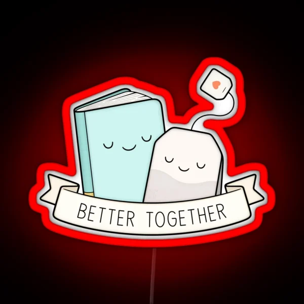 Books And Tea Better Together RGB Neon Sign