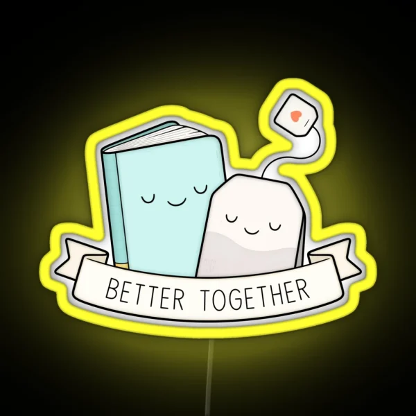 Books And Tea Better Together RGB Neon Sign