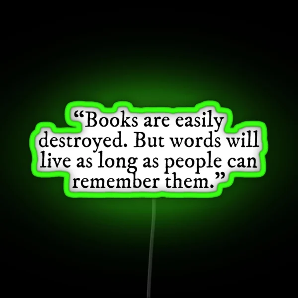 Books Are Easily Destroyed Shatter Me Quote RGB Neon Sign