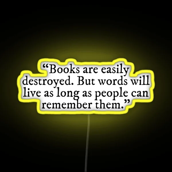 Books Are Easily Destroyed Shatter Me Quote RGB Neon Sign
