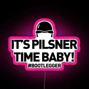 Bootlegger It S Pilsner Time Baby RGB Neon Sign