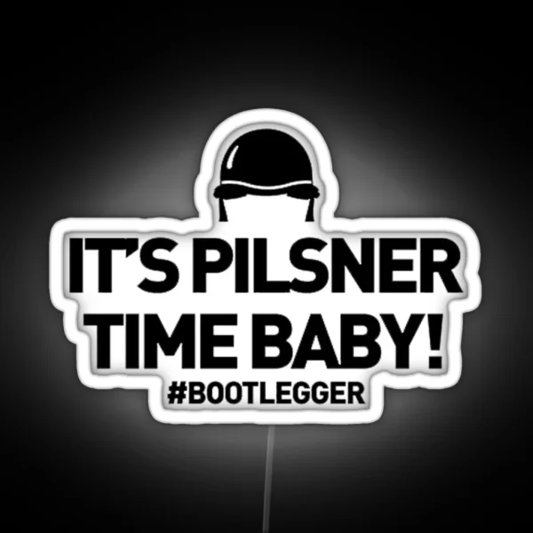 Bootlegger It S Pilsner Time Baby RGB Neon Sign