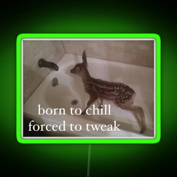 Born To Chill Fawn RGB Neon Sign