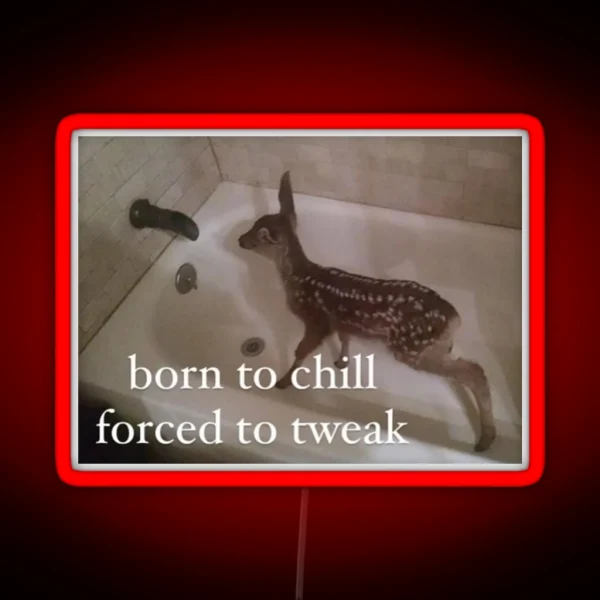 Born To Chill Fawn RGB Neon Sign